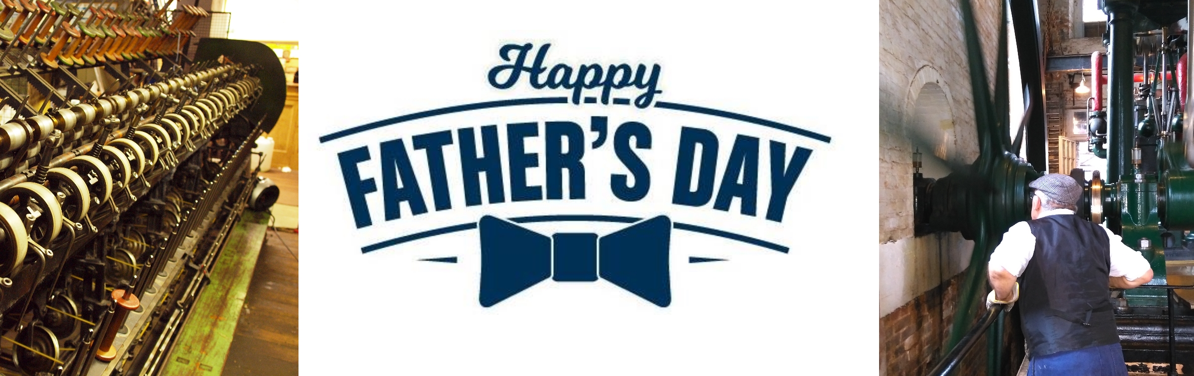 Fathers Day 2018 Web Banner Coldharbour Mill Museum